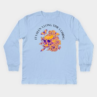 Its been a long time coming Kids Long Sleeve T-Shirt